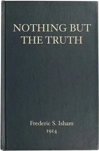 Nothing But the Truth — Frederic Stewart Isham cover