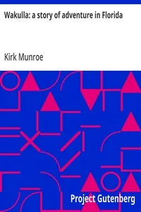 Wakulla: a story of adventure in Florida — Kirk Munroe cover