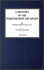A History of the Inquisition of Spain; vol. 2 — Henry Charles Lea cover