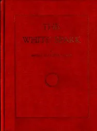 The White Spark: A New Book, Giving Out a New Philosophy and the Mysteries of the Universe. The Handbook of the Millennium and the New Dispensation — Orville Livingston Leach cover