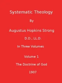 Systematic Theology (Volume 1 of 3) — Augustus Hopkins Strong cover