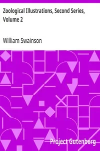 Zoological Illustrations, Second Series, Volume 2: or, Original Figures and Descriptions of New, Rare, or Interesting Animals — William Swainson cover