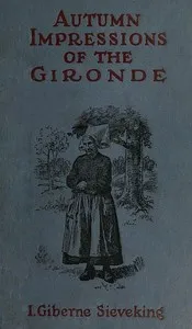 Autumn Impressions of the Gironde — I. Giberne (Isabel Giberne) Sieveking cover