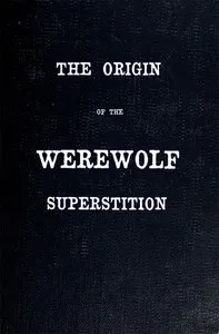 The Origin of the Werewolf Superstition — Caroline Taylor Stewart cover