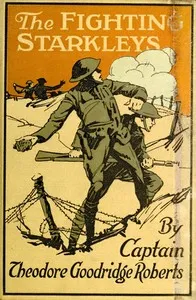 The Fighting Starkleys; or, The Test of Courage — Theodore Goodridge Roberts cover