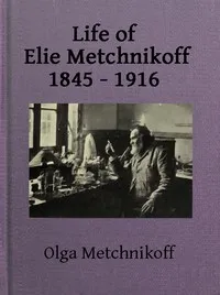 Life of Elie Metchnikoff, 1845-1916 — Olga Metchnikoff cover