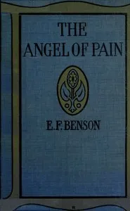 The Angel of Pain — E. F. (Edward Frederic) Benson cover