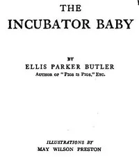 The Incubator Baby — Ellis Parker Butler cover
