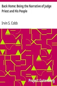 Back Home: Being the Narrative of Judge Priest and His People — Irvin S. (Irvin Shrewsbury) Cobb cover