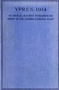 Ypres 1914: An Official Account Published by Order of the German General Staff — Otto Schwink cover