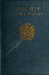 Chantilly in History and Art — Luise Richter cover