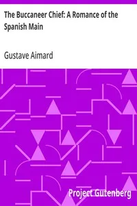 The Buccaneer Chief: A Romance of the Spanish Main — Gustave Aimard cover