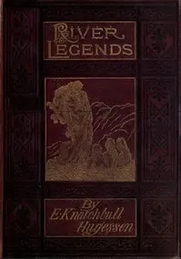 River Legends; Or, Father Thames and Father Rhine — Edward Hugessen Knatchbull-Hugessen, Baron Brabourne cover