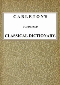 Carleton's Condensed Classical Dictionary — Anonymous cover
