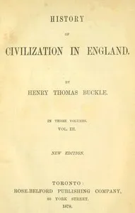 History of Civilization in England, Vol. 3 of 3 — Henry Thomas Buckle cover