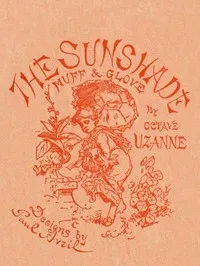 The Sunshade, the Glove, the Muff — Octave Uzanne cover