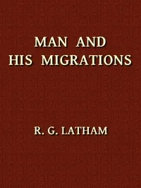 Man and His Migrations — R. G. (Robert Gordon) Latham cover