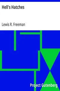 Hell's Hatches — Lewis R. (Lewis Ransome) Freeman cover