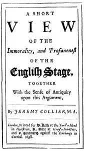 A Short View of the Immorality, and Profaneness of the English Stage: Together with the Sense of Antiquity on this Argument — Jeremy Collier cover