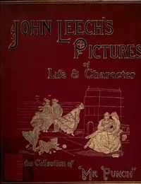 John Leech's Pictures of Life and Character, Volume 2 (of 3): From the Collection of "Mr. Punch" — John Leech cover