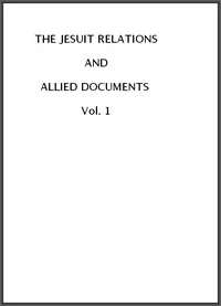 The Jesuit Relations and Allied Documents, Vol. 1: Acadia, 1610-1613 — Anonymous cover