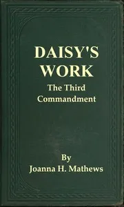Daisy's Work: The Third Commandment — Joanna H. (Joanna Hooe) Mathews cover