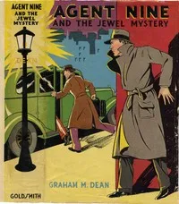 Agent Nine and the Jewel Mystery: A Story of Thrilling Exploits of the "G" Men — Graham M. Dean cover