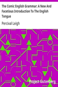 The Comic English Grammar: A New And Facetious Introduction To The English Tongue — Percival Leigh cover