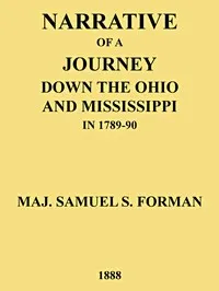 Narrative of a Journey Down the Ohio and Mississippi in 1789-90 — Samuel S. Forman cover