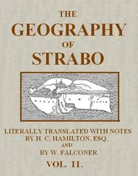 The Geography of Strabo, Volume 2 (of 3): Literally Translated, with Notes — Strabo cover