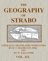The Geography of Strabo, Volume 3 (of 3): Literally Translated, with Notes — Strabo cover