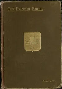 The Printed Book: Its History, Illustration and Adornment: From the Days of Gutenberg to the Present Time — Henri Bouchot cover