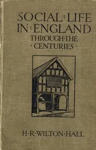 Social Life in England Through the Centuries — H. R. Wilton Hall cover