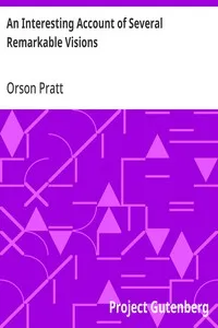 An Interesting Account of Several Remarkable Visions: And of the Late Discovery of Ancient American Records — Orson Pratt cover