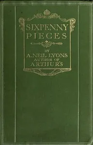 Sixpenny Pieces — A. Neil (Albert Neil) Lyons cover