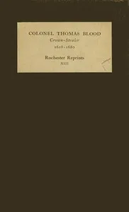 Colonel Thomas Blood, Crown-stealer, 1618-1680 — Wilbur Cortez Abbott cover