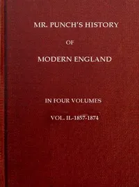 Mr. Punch's History of Modern England, Vol. 2 (of 4).—1857-1874 — Charles L. (Charles Larcom) Graves cover