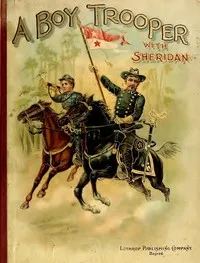 A Boy Trooper with Sheridan — Stanton P. Allen cover