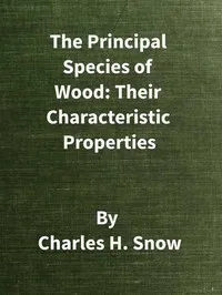 The Principal Species of Wood: Their Characteristic Properties: First Edition — Charles H. (Charles Henry) Snow cover
