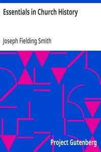 Essentials in Church History: A History of the Church from the Birth of Joseph Smith to the Present Time (1922), with Introductory Chapters on the Antiquity of the Gospel and the "Falling Away" — Joseph Fielding Smith cover