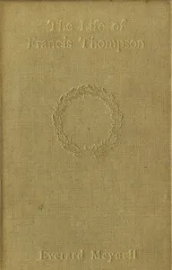 The Life of Francis Thompson — Everard Meynell cover