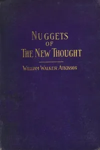 Nuggets of the New Thought: Several Things That Have Helped People — William Walker Atkinson cover