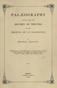 Palæography: Notes upon the History of Writing and the Medieval Art of Illumination — Bernard Quaritch cover