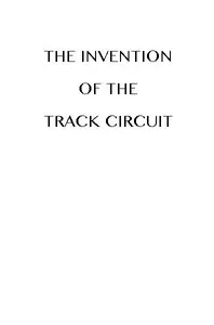 The Invention of the Track Circuit: The history of Dr. William Robinson's invention of the track circuit, the fundamental unit which made possible our present automatic block signaling and interlocking systems — American Railway Association cover