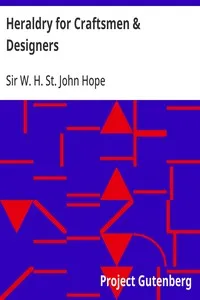 Heraldry for Craftsmen & Designers — W. H. St. John (William Henry St. John), Sir Hope cover