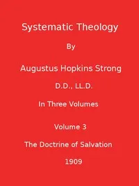 Systematic Theology (Volume 3 of 3) — Augustus Hopkins Strong cover