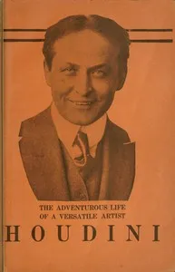 The Adventurous Life of a Versatile Artist: Houdini — Unknown cover