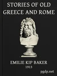 Stories of Old Greece and Rome — Emilie K. (Emilie Kip) Baker cover