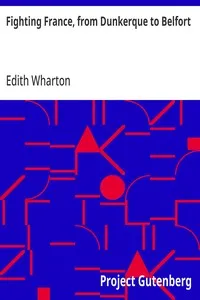 Fighting France, from Dunkerque to Belfort — Edith Wharton cover