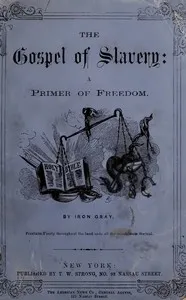 The Gospel of Slavery: A Primer of Freedom — Abel C. (Abel Charles) Thomas cover